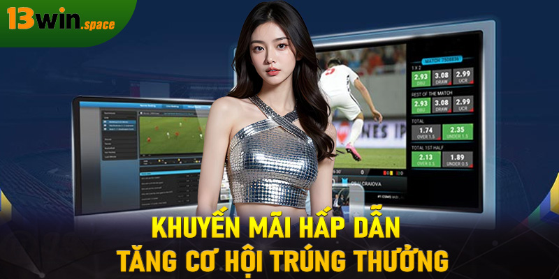 Khuyến mãi hấp dẫn – Tăng cơ hội trúng thưởng